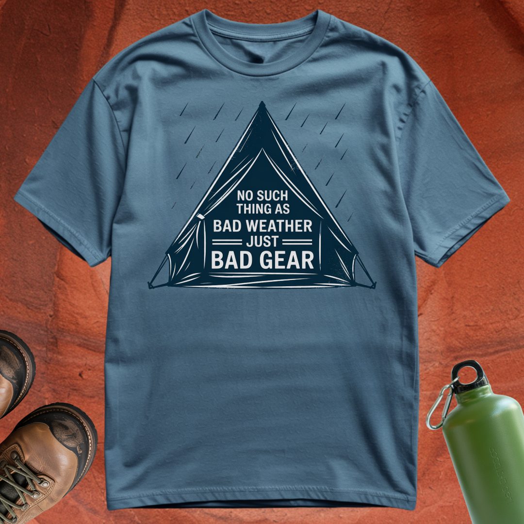 'No Such Thing as Bad Weather, Just Bad Gear' - T Shirt