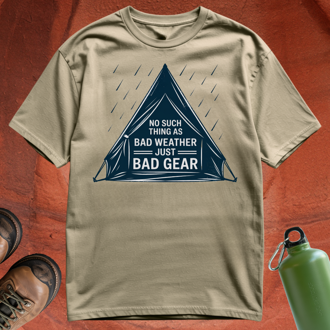 'No Such Thing as Bad Weather, Just Bad Gear' - T Shirt