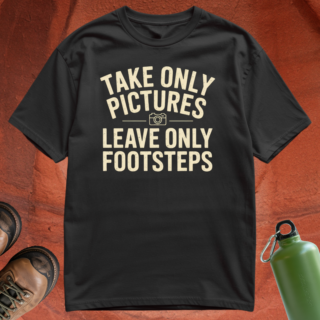 'Take Only Pictures, Leave Only Footsteps' - T Shirt