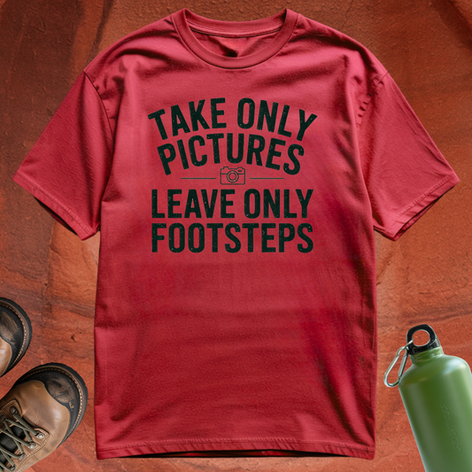 'Take Only Pictures, Leave Only Footsteps' - T Shirt