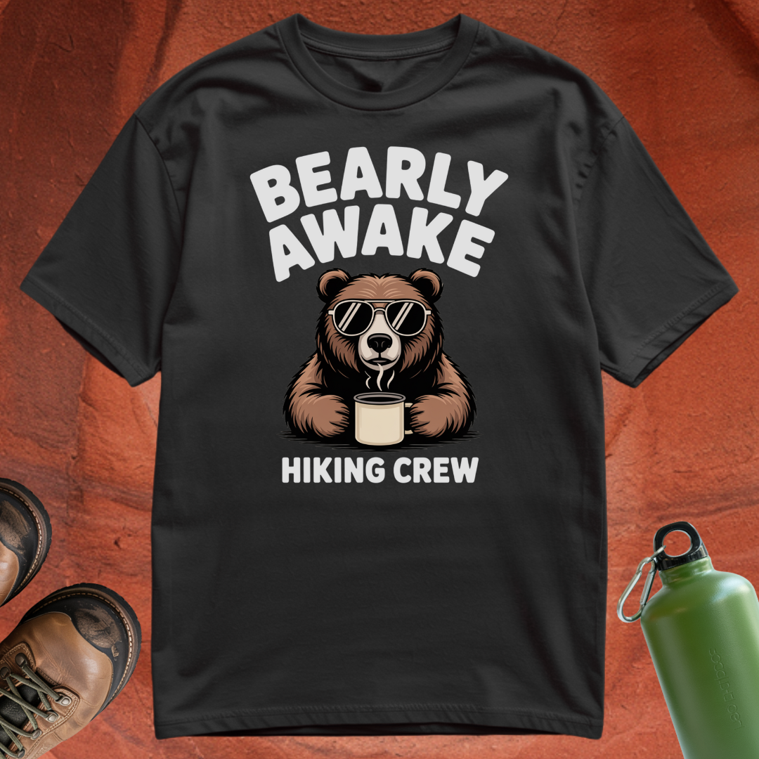 'Bearly Awake Hiking Crew' - T Shirt