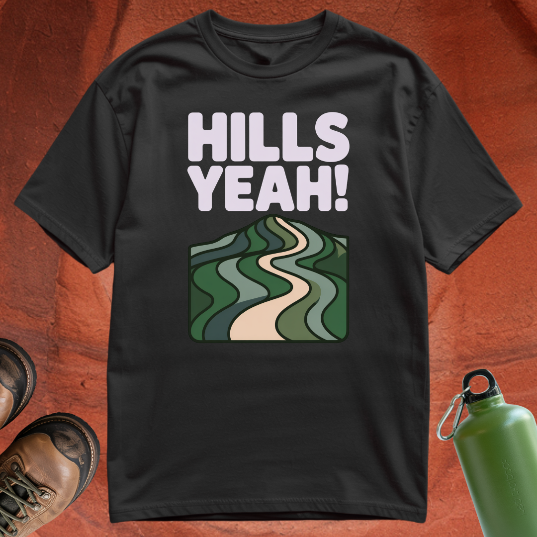'Hills Yeah!' - T Shirt