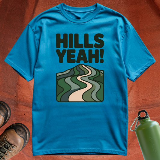'Hills Yeah!' - T Shirt