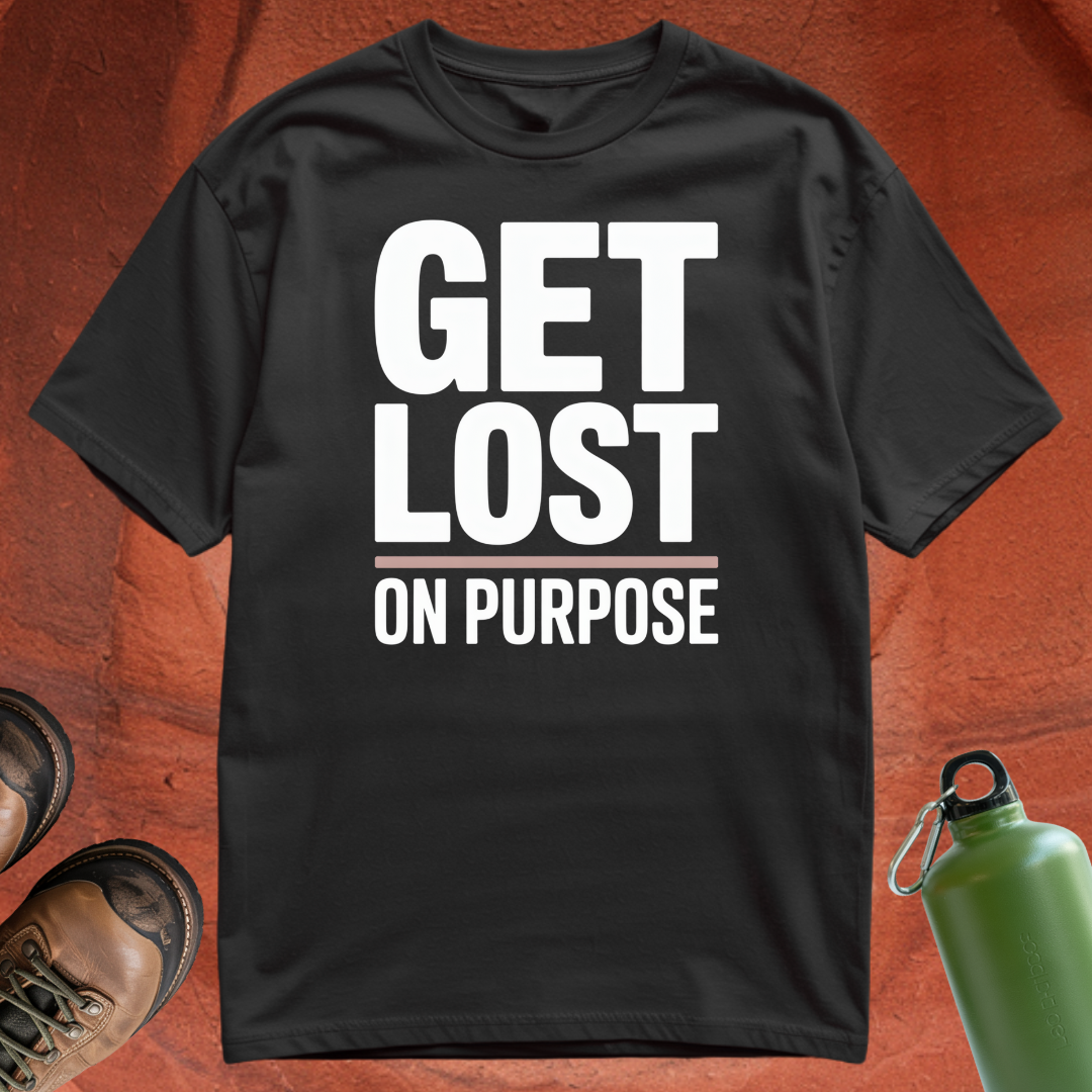 'Get Lost on Purpose' - T Shirt