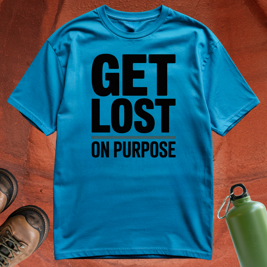 'Get Lost on Purpose' - T Shirt