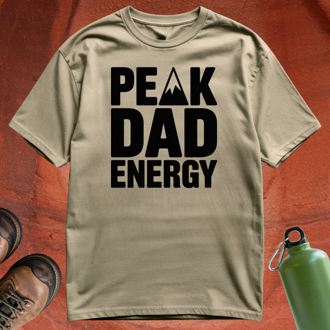 'Peak Dad Energy' - T Shirt