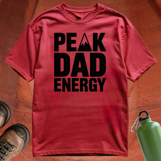 'Peak Dad Energy' - T Shirt