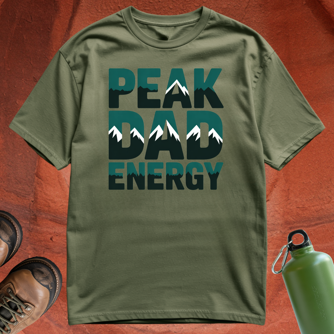 'Peak Dad Energy' - T Shirt
