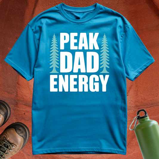 'Peak Dad Energy' - T Shirt