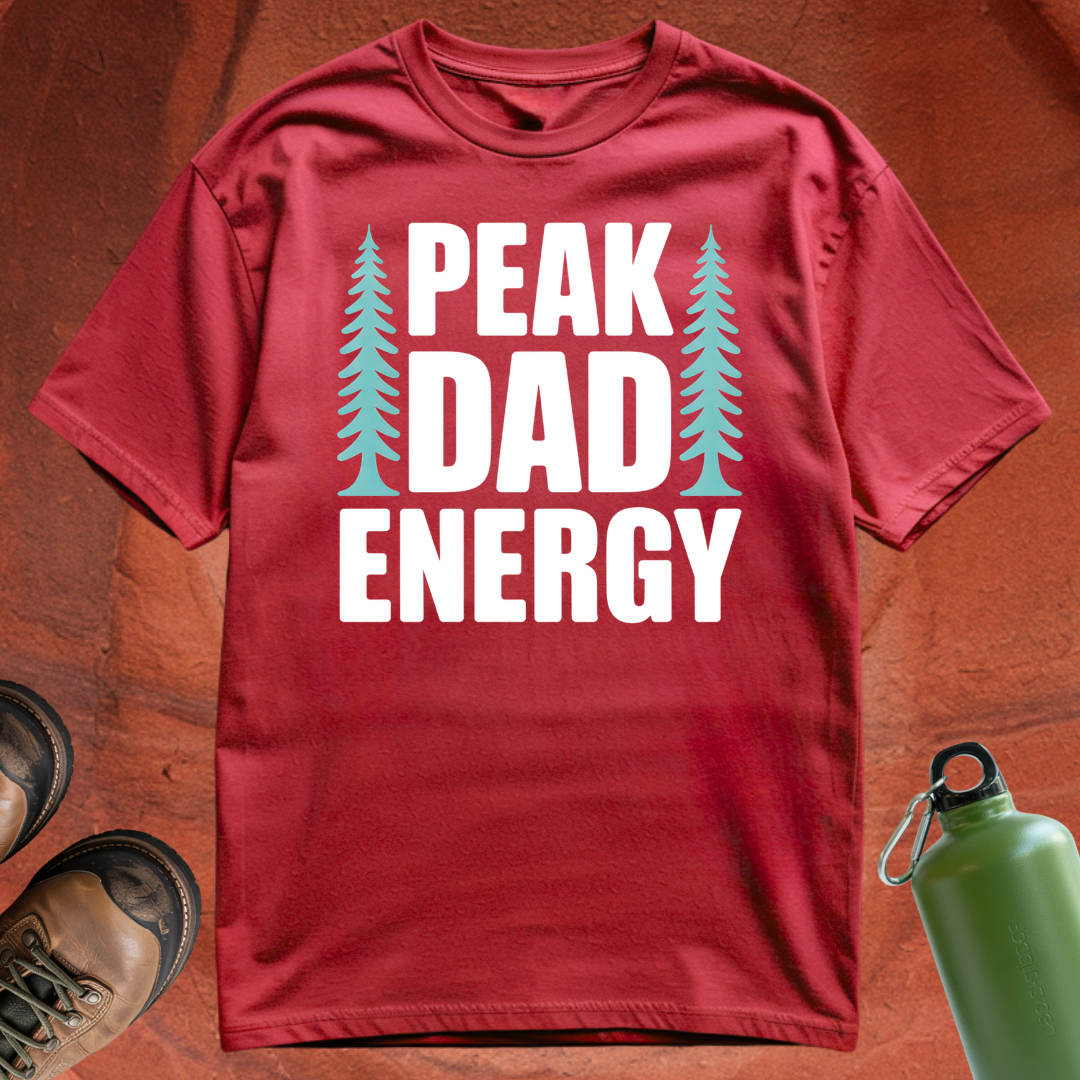 'Peak Dad Energy' - T Shirt