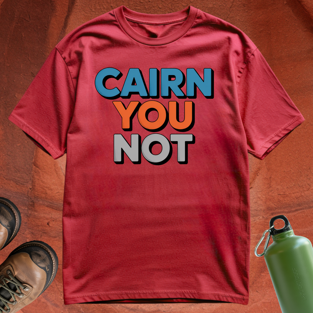 'Cairn You Not' - T Shirt