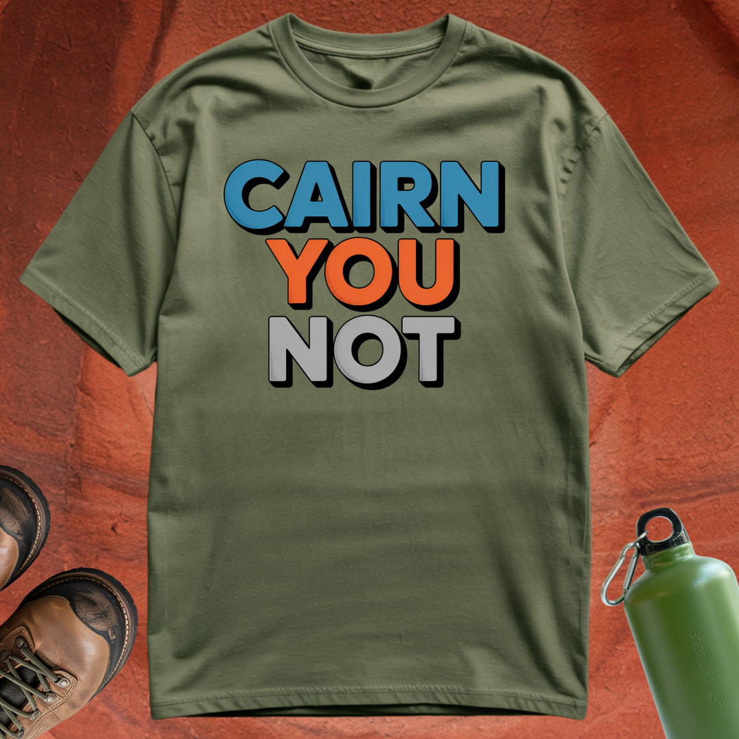 'Cairn You Not' - T Shirt