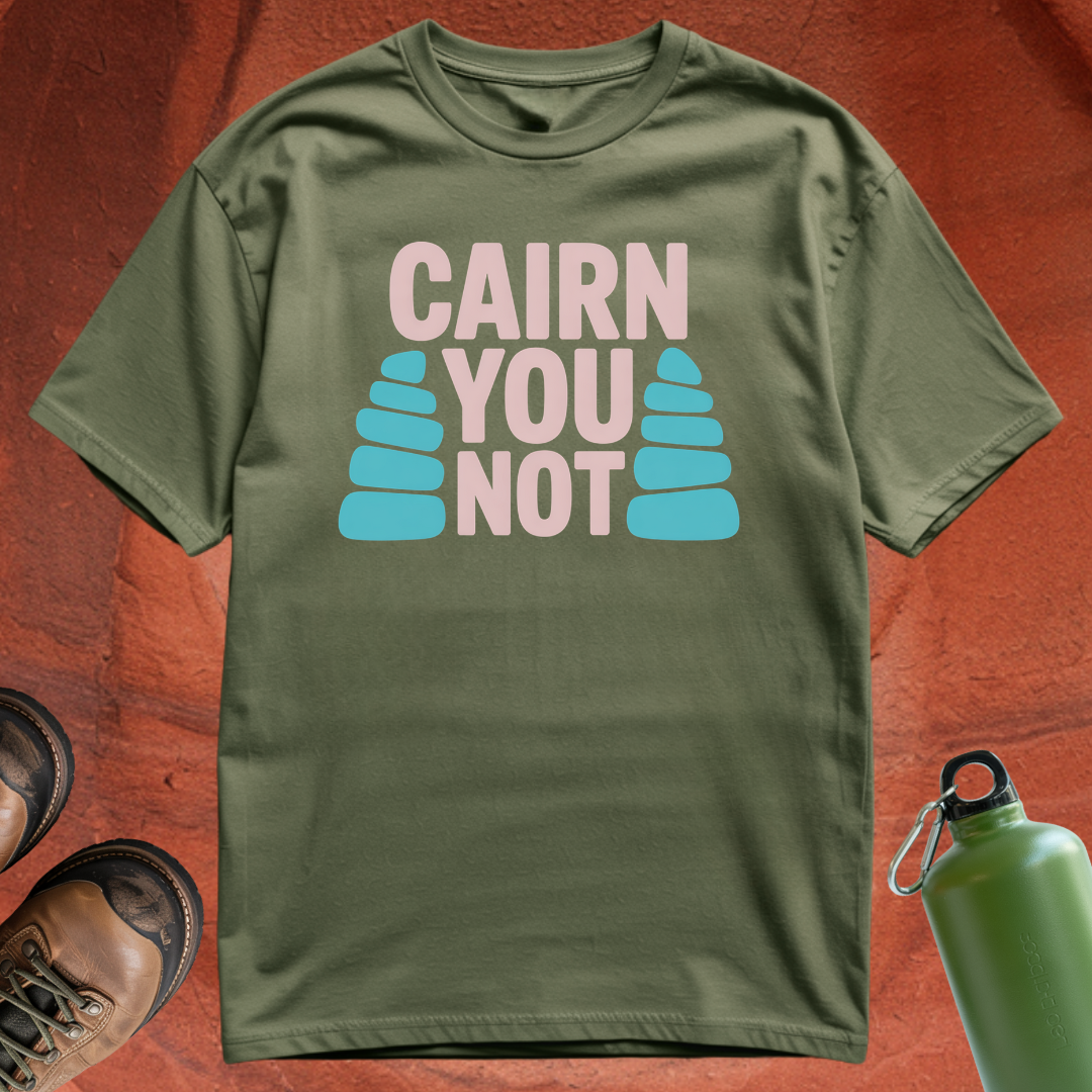 'Cairn You Not' - T Shirt