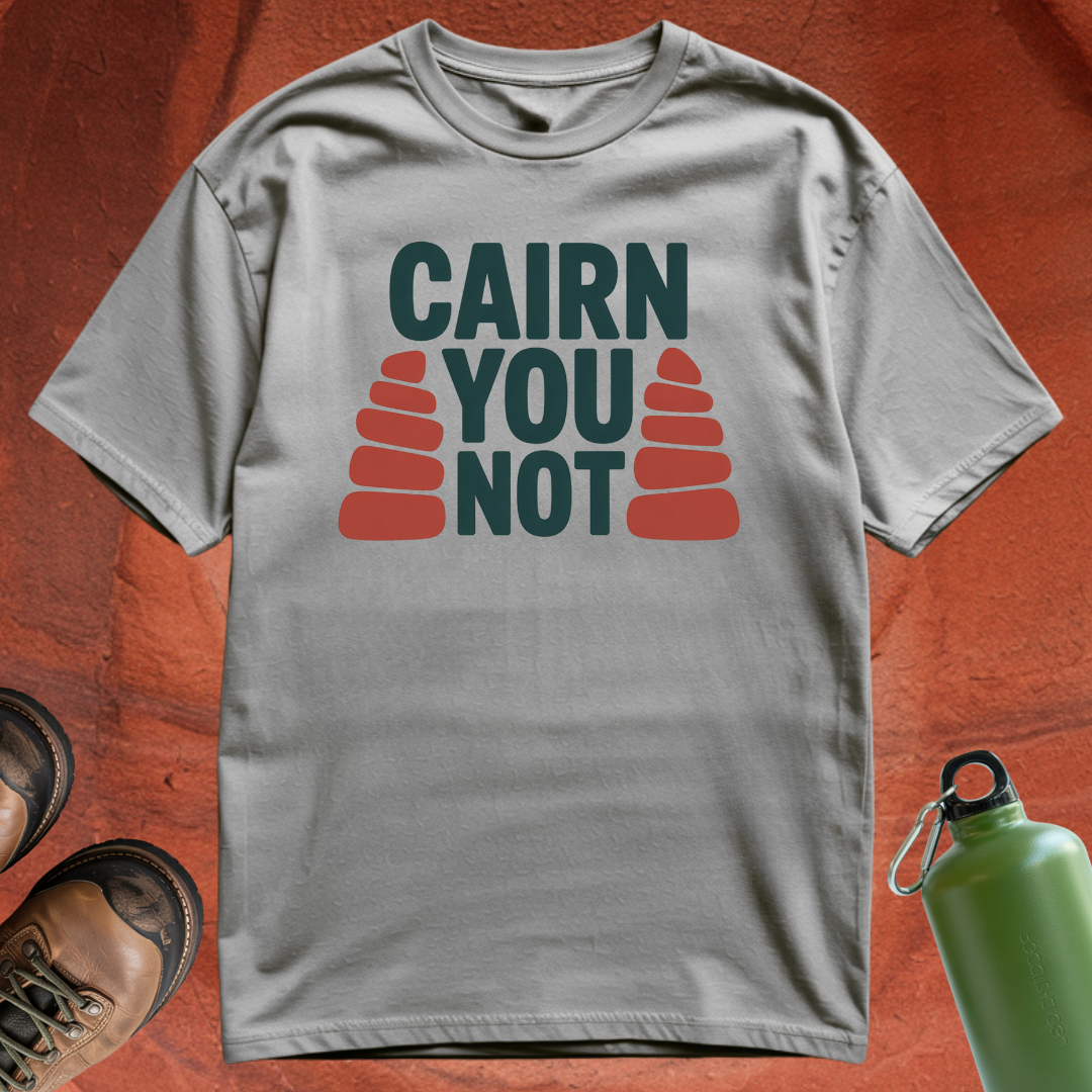 'Cairn You Not' - T Shirt