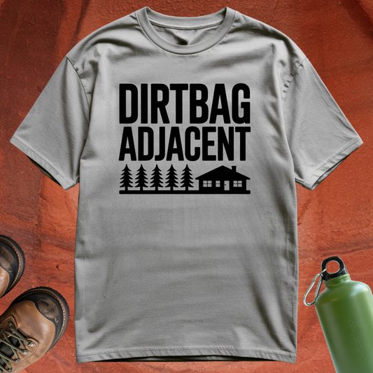 'Dirtbag Adjacent' - T Shirt