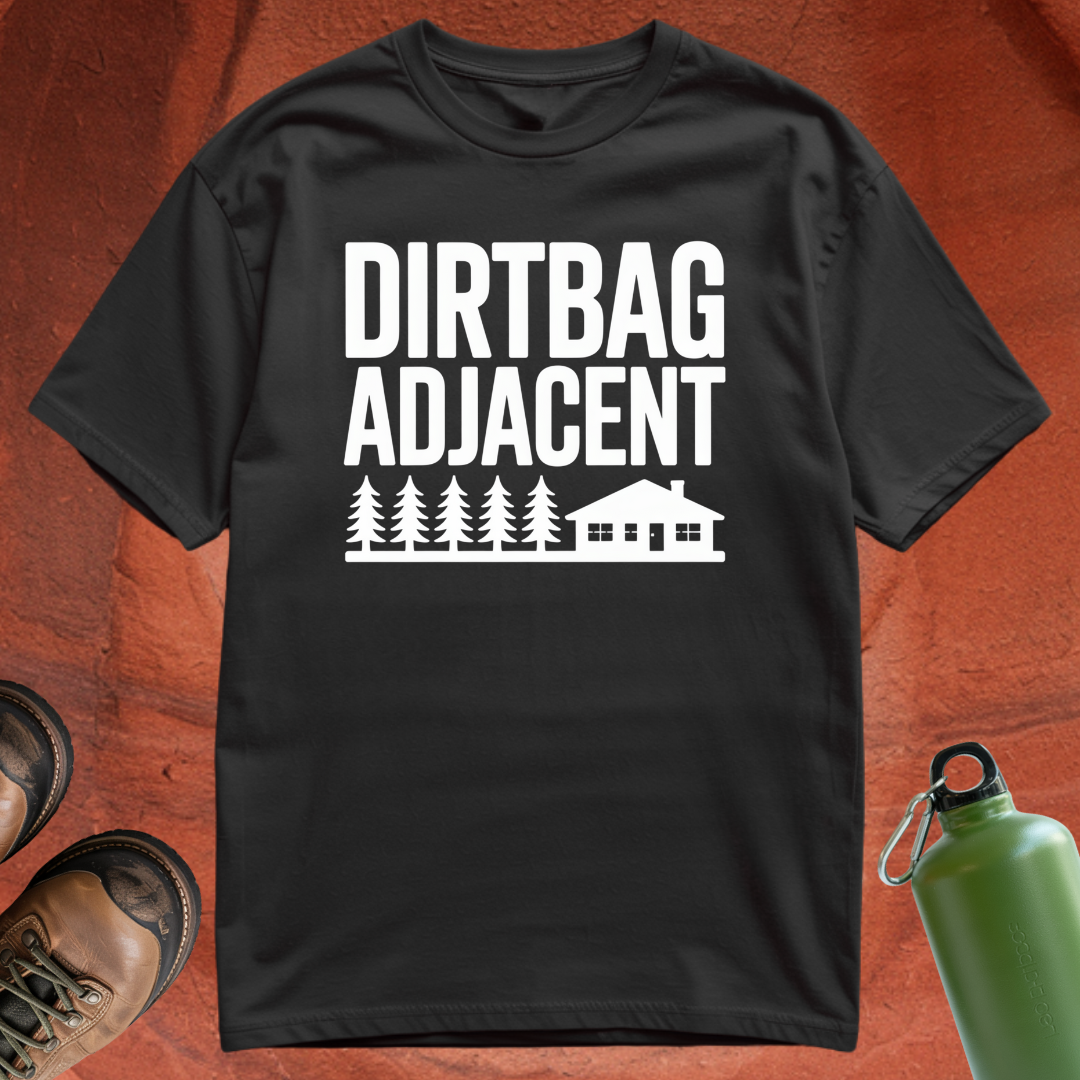 'Dirtbag Adjacent' - T Shirt