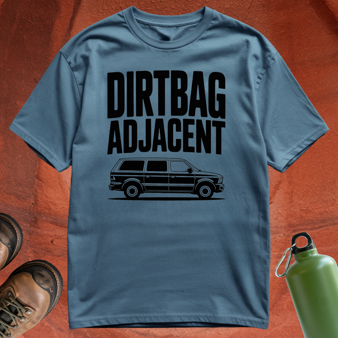 'Dirtbag Adjacent' - T Shirt