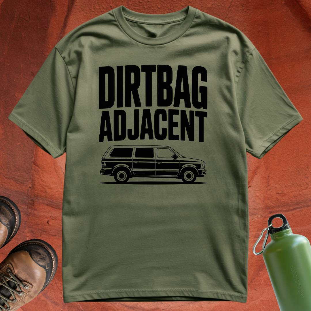 'Dirtbag Adjacent' - T Shirt