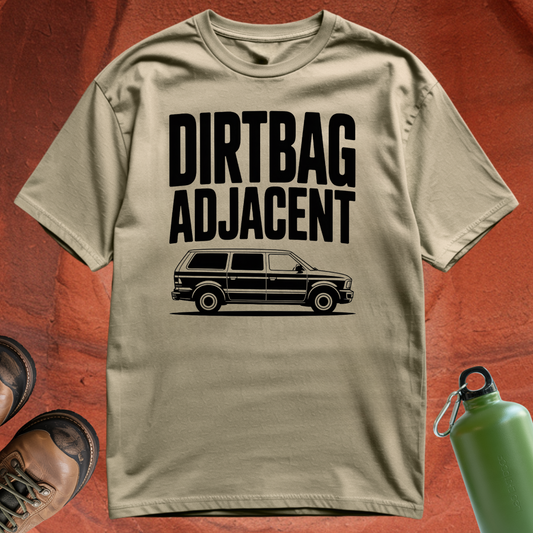'Dirtbag Adjacent' - T Shirt